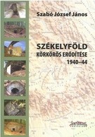 Székelyföld körkörös erődítése - 1940-44