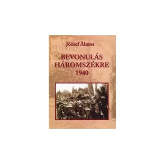 Bevonulás Háromszékre 1940